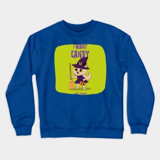 I Want Candy Right Meow! Crewneck Sweatshirt